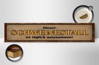 Holzschild Spruch 46x10cm Dieser Schweinestall ist täglich auszumisten
