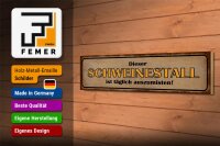 Holzschild Spruch 46x10cm Dieser Schweinestall ist täglich auszumisten