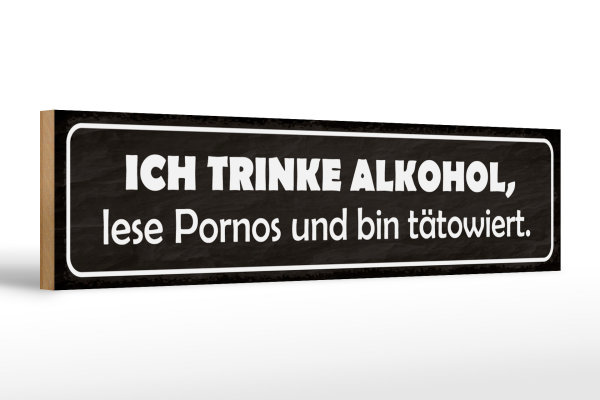 Holzschild Spruch 46x10cm ich trinke lese Pornos Dekoration