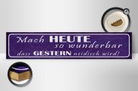 Holzschild Spruch 46x10cm Heute wunderbar gestern neidisch Dekoration