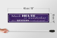 Holzschild Spruch 46x10cm Heute wunderbar gestern neidisch Dekoration