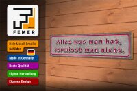 Holzschild Spruch 46x10cm was man hat vermisst man nicht Dekoration