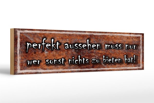 Holzschild Spruch 46x10cm perfekt aussehen muss nur wer Dekoration