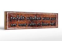 Holzschild Spruch 46x10cm perfekt aussehen muss nur wer Dekoration