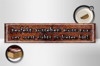 Holzschild Spruch 46x10cm perfekt aussehen muss nur wer Dekoration
