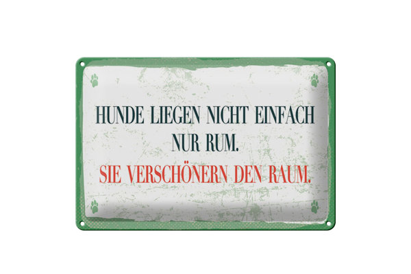 Blechschild Spruch 12x18 cm Hunde verschönern Raum Schild