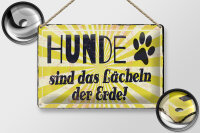 Blechschild Spruch 12x18 cm Hunde Lächeln der Erde Schild