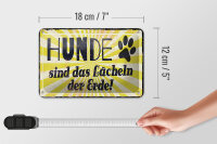 Blechschild Spruch 12x18 cm Hunde Lächeln der Erde Schild