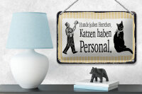 Blechschild Spruch 12x18 cm Katzenpersonal Schild