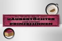 Holzschild Spruch 46x10cm Welt braucht mehr Räubertöchter Dekoration