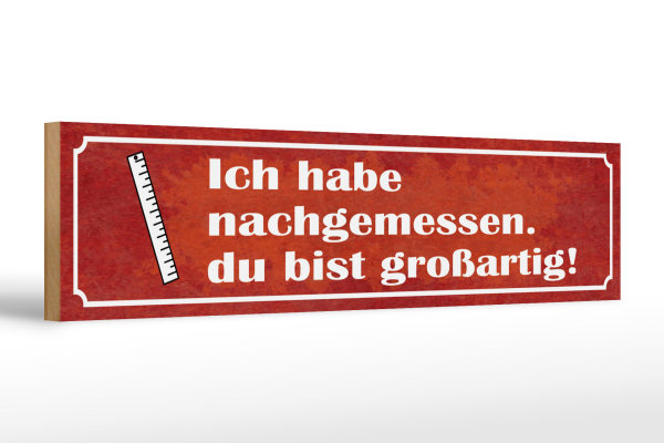 Holzschild Spruch 46x10cm nachgemessen du bist großartig Dekoration