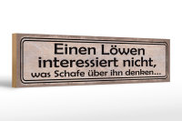 Holzschild Spruch 46x10cm Löwen interessiert Schafe...