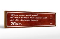 Holzschild Spruch 46x10cm wenn man nicht weiß...