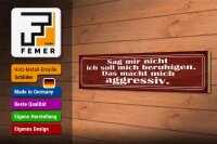 Holzschild Spruch 46x10cm sag nicht soll mich beruhigen Dekoration