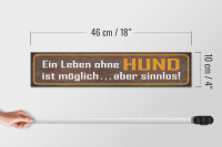 Holzschild Spruch 46x10cm Leben ohne Hund ist sinnlos Dekoration