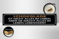Holzschild Spruch 46x10cm Schokolade ist nicht alles aber Dekoration
