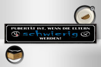 Holzschild Spruch 46x10cm Pubertät wenn Eltern schwierig Dekoration