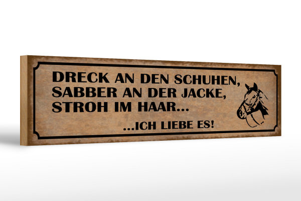 Holzschild Spruch 46x10cm Dreck an Schuhen Stroh im Haar Reiter Pferde