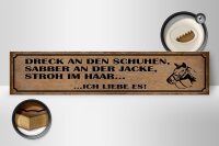 Holzschild Spruch 46x10cm Dreck an Schuhen Stroh im Haar Reiter Pferde
