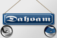Blechschild Hinweis 46x10 cm Dahoam blaues Schild
