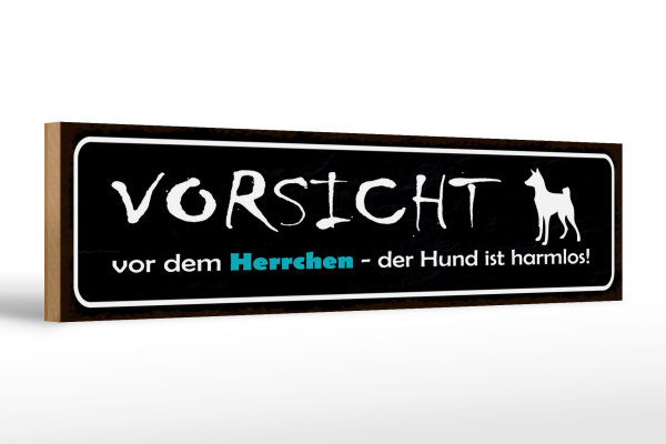 Holzschild Hinweis 46x10cm Vorsicht Herrchen Hund harmlos Dekoration