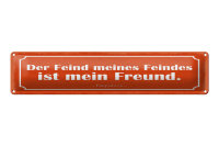 Blechschild Zitat 46x10 cm Der Feind meines Feindes ist...