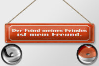 Blechschild Zitat 46x10 cm Der Feind meines Feindes ist...