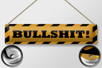 Blechschild Hinweis 46x10 cm Bullshit Schild