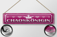 Blechschild Hinweis 46x10 cm Chaoskönigin Schild