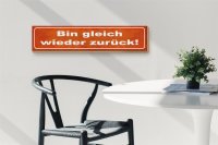 Holzschild Spruch 46x10cm bin gleich wieder zurück Dekoration