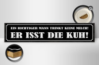 Holzschild Spruch 46x10cm Mann trinkt keine Milch isst Kuh Dekoration