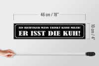 Holzschild Spruch 46x10cm Mann trinkt keine Milch isst Kuh Dekoration
