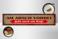 Holzschild Spruch 46x10cm am Arsch vorbei geht auch Weg Dekoration