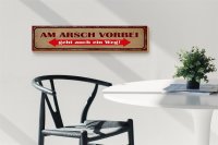 Holzschild Spruch 46x10cm am Arsch vorbei geht auch Weg Dekoration