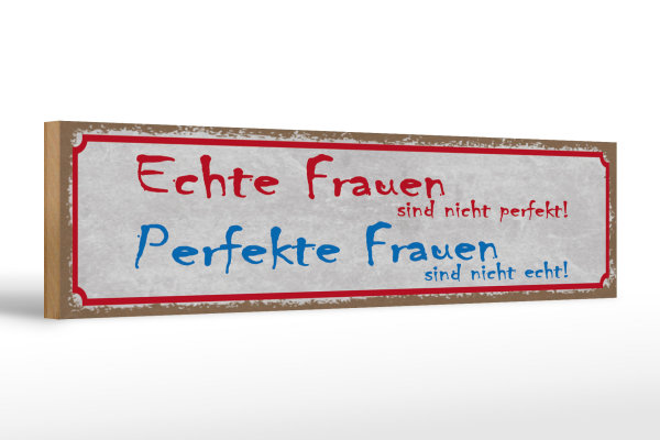 Holzschild Spruch 46x10cm echte Frauen perfekte Frauen Dekoration