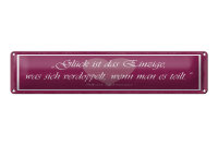 Blechschild Zitat 46x10 cm Glück ist das einzige,...