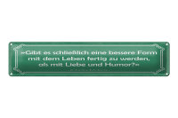 Blechschild Zitat 46x10 cm als mit Liebe und Humor Schild