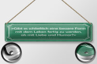 Blechschild Zitat 46x10 cm als mit Liebe und Humor Schild