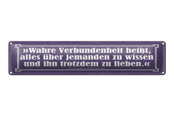 Blechschild Zitat 46x10 cm Wahre Verbundenheit heißt, alles über jemanden Schild