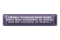 Blechschild Zitat 46x10 cm Wahre Verbundenheit heißt, alles über jemanden Schild