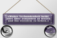 Blechschild Zitat 46x10 cm Wahre Verbundenheit heißt, alles über jemanden Schild