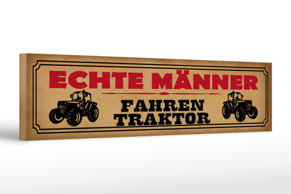 Holzschild Spruch 46x10cm echte Männer fahren Traktor Dekoration