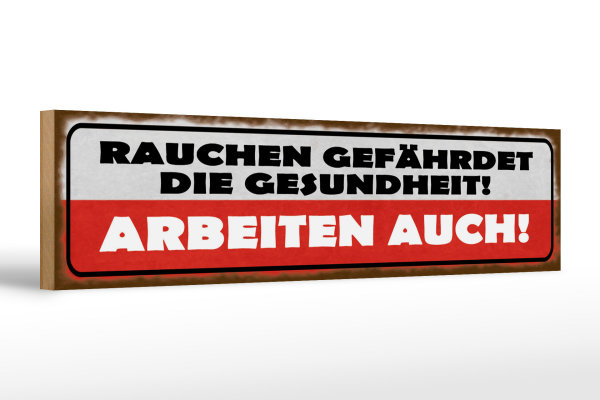 Holzschild Spruch 46x10cm Rauchen gefährdet Gesundheit Dekoration