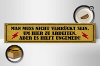 Holzschild Spruch 46x10cm nicht verrückt um hier arbeiten Dekoration