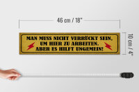 Holzschild Spruch 46x10cm nicht verrückt um hier arbeiten Dekoration