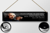 Blechschild Einstein Zitat 46x10 cm Alles Große in der Welt Schild