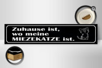 Holzschild Spruch 46x10cm Zuhause wo meine Miezekatze ist Dekoration