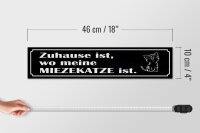 Holzschild Spruch 46x10cm Zuhause wo meine Miezekatze ist Dekoration