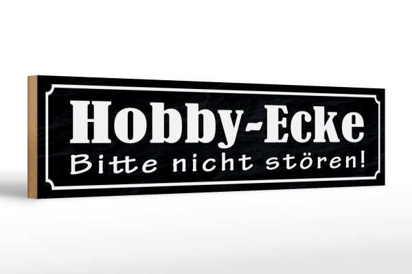 Holzschild Hinweis 46x10cm Hobby-Ecke bitte nicht stören Dekoration
