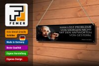 Blechschild Einstein Zitat 46x10 cm Man löst Probleme von Morgen nicht